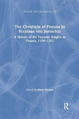 The Chronicle of Prussia by Nicolaus von Jeroschin - 