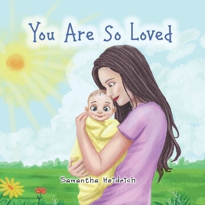 You Are So Loved - Samantha Heidrich