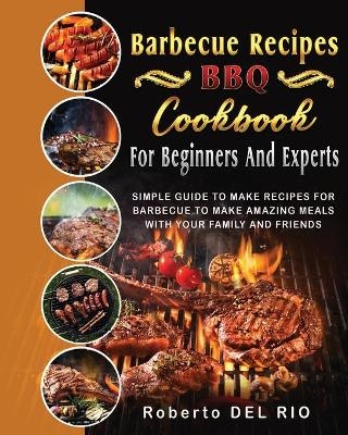 Barbecue Recipes - Roberto del Rio