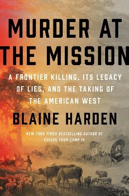 Murder at the Mission - Blaine Harden