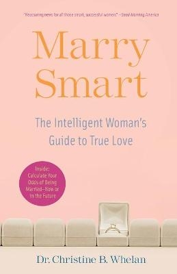 Marry Smart - Dr Christine B Whelan