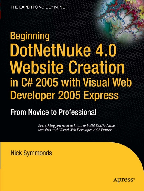 Beginning DotNetNuke 4.0 Website Creation in C# 2005 with Visual Web Developer 2005 Express - Nick Symmonds