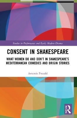 Consent in Shakespeare - Artemis Preeshl