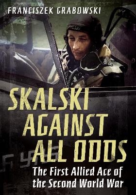Skalski Against All Odds - Franciszek Grabowski Grabowski