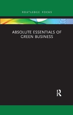 Absolute Essentials of Green Business - Alan Sitkin