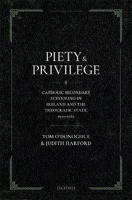 Piety and Privilege - Tom O'Donoghue, Judith Harford