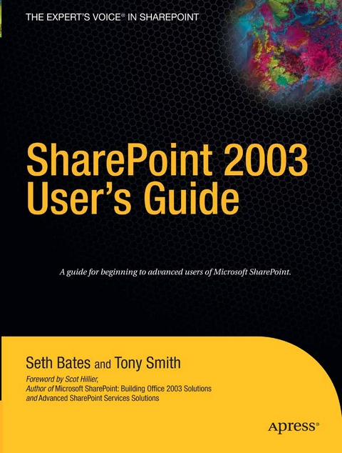 SharePoint 2003 User's Guide - Seth Bates, Tony Smith