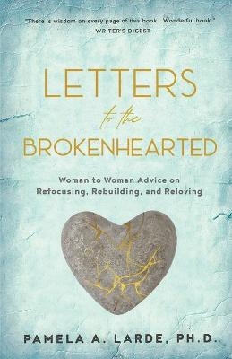 Letters to the Brokenhearted - Pamela A Larde
