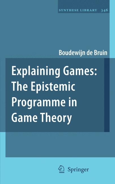 Explaining Games -  Boudewijn de Bruin