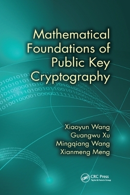 Mathematical Foundations of Public Key Cryptography - Xiaoyun Wang, Guangwu Xu, Mingqiang Wang, Xianmeng Meng