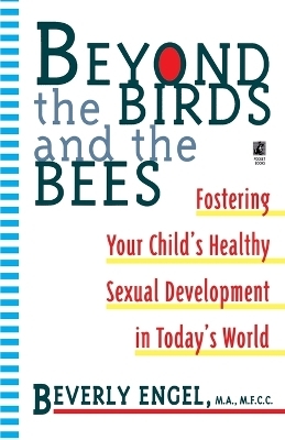 Beyond the Birds and the Bees - Beverly Engel