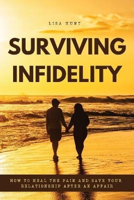 Surviving Infidelity - Lisa Hunt