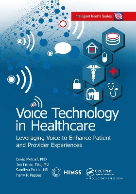 Voice Technology in Healthcare - David Metcalf, Teri Fisher, Sandhya Pruthi, Harry P. Pappas