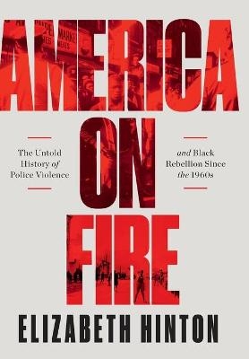 America on Fire - Elizabeth Hinton