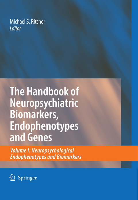 Handbook of Neuropsychiatric Biomarkers, Endophenotypes and Genes - 