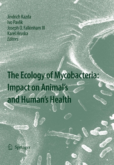 Ecology of Mycobacteria: Impact on Animal's and Human's Health -  Karel Hruska,  Joseph O. Falkinham III,  Jindrich Kazda,  Ivo Pavlik