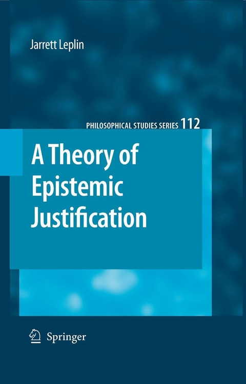 Theory of Epistemic Justification -  J. Leplin