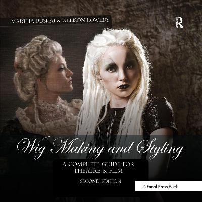 Wig Making and Styling - Martha Ruskai, Allison Lowery