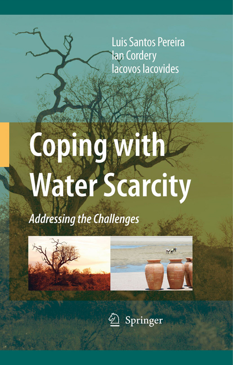 Coping with Water Scarcity - Luis Santos Pereira, Ian Cordery, Iacovos Iacovides