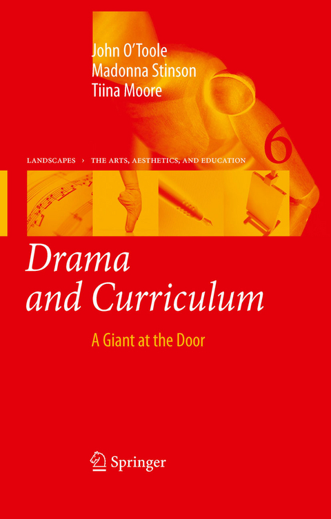 Drama and Curriculum -  Tiina Moore,  John O'Toole,  Madonna Stinson