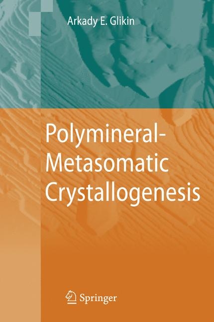 Polymineral-Metasomatic Crystallogenesis -  Arkady Eduardovich Glikin