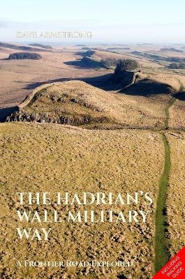 The Hadrian's Wall Military Way - Dave Armstrong