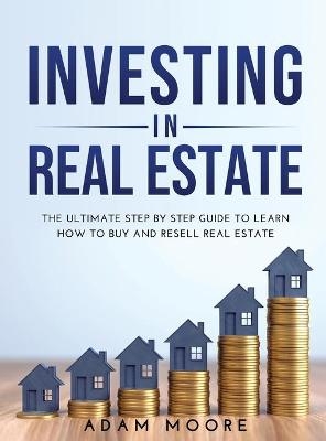 Investing in Real Estate - Adam Moore