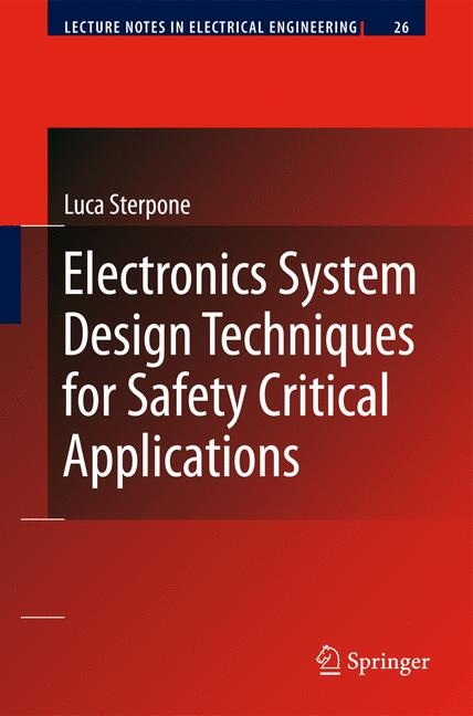 Electronics System Design Techniques for Safety Critical Applications -  Luca Sterpone