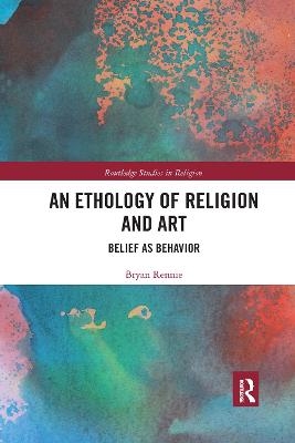An Ethology of Religion and Art - Bryan Rennie