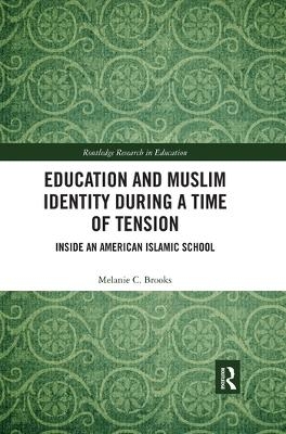 Education and Muslim Identity During a Time of Tension - Melanie Brooks