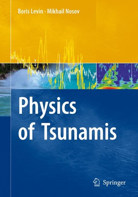 Physics of Tsunamis -  Boris Levin,  Mikhail Nosov