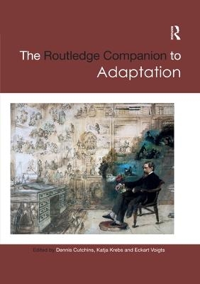 The Routledge Companion to Adaptation - 