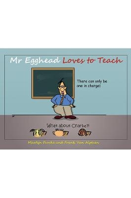 Mr Egghead Loves to Teach - Martijn Funke, Frank Van Alphen