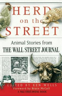 Herd on the Street: Animal Stroies from the Wall Street Journal - Ken Wells