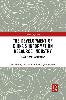 The Development of China's Information Resource Industry - Minghui Qian, Huiling Feng, Guojun Zhao