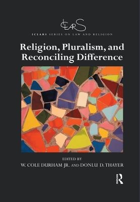 Religion, Pluralism, and Reconciling Difference - 