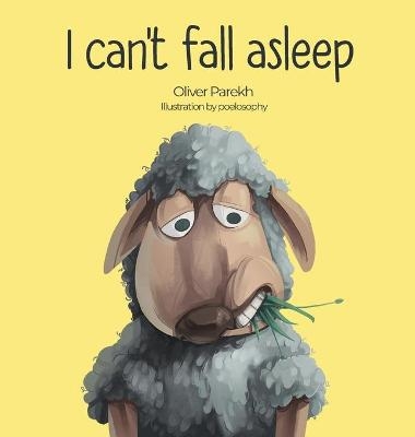 I can't fall asleep - Oliver Parekh