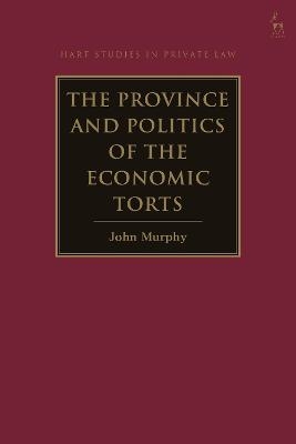 The Province and Politics of the Economic Torts - John Murphy