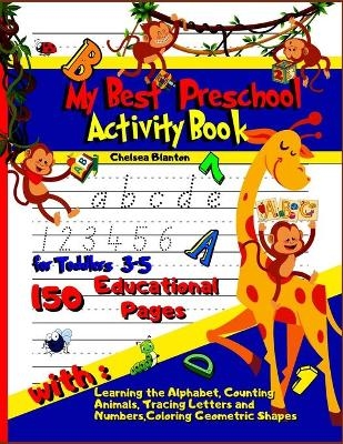 My Best Preschool Activity Book for Toddlers 3-5 - Chelsea Blanton