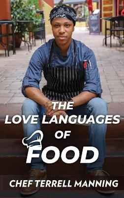 The Love Languages of Food - Terrell J Manning