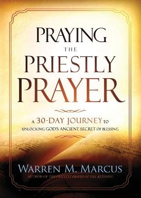 Praying the Priestly Prayer - Warren Marcus