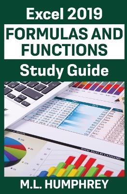 Excel 2019 Formulas and Functions Study Guide - M L Humphrey