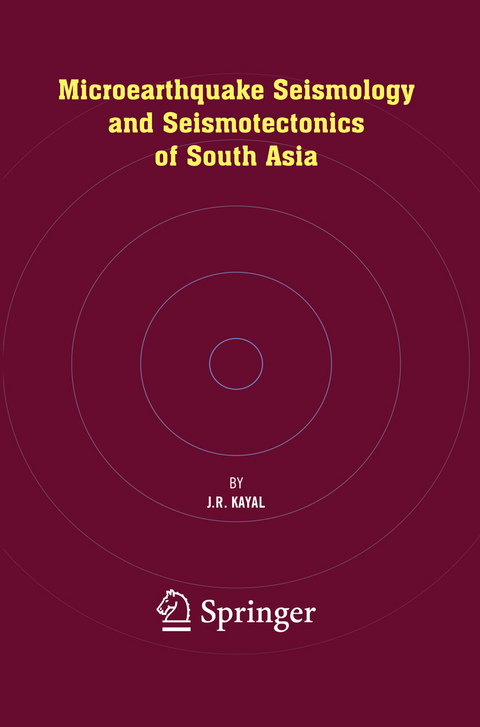 Microearthquake Seismology and Seismotectonics of South Asia - J.R. Kayal