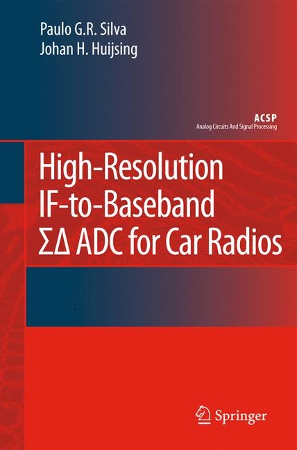 High-Resolution IF-to-Baseband SigmaDelta ADC for Car Radios -  Johan Huijsing,  Paulo Silva