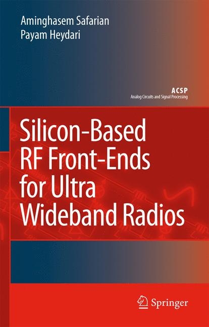 Silicon-Based RF Front-Ends for Ultra Wideband Radios - Aminghasem Safarian, Payam Heydari