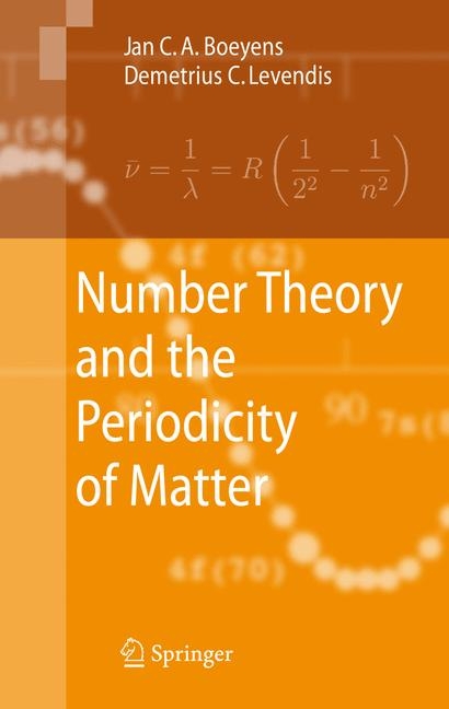 Number Theory and the Periodicity of Matter -  Jan C. A. Boeyens,  Demetrius C. Levendis