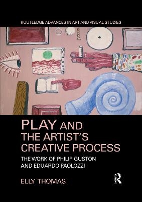 Play and the Artist’s Creative Process - Elly Thomas