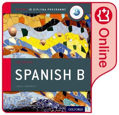 Oxford IB Diploma Programme: Oxford IB Diploma Programme: IB Spanish B Enhanced Online Course Book - Laura Martin Cisneros