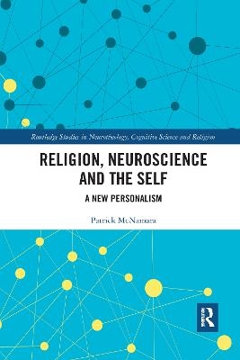 Religion, Neuroscience and the Self - Patrick McNamara