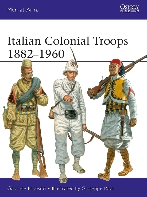 Italian Colonial Troops 1882–1960 - Gabriele Esposito